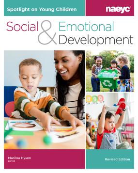 Cover of Spotlight on Young Children: Social and Emotional Development, Revised Edition